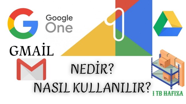 Gmail One Nedir? Ne İşe Yarar? Google Drive 1TB Hafıza